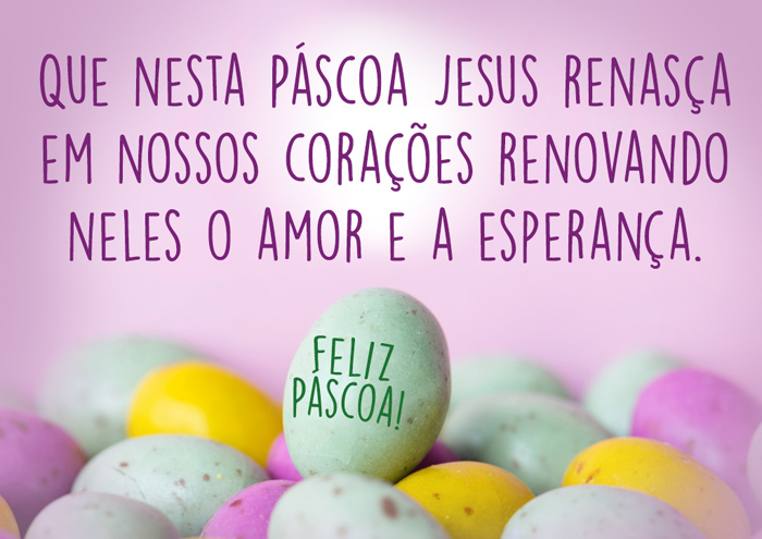 Mensagem de Páscoa Amor e a Esperança